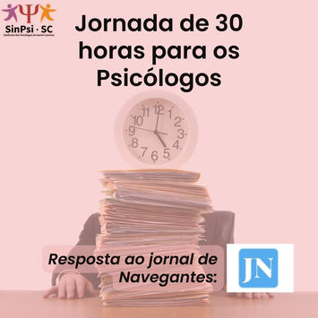 Resposta ao Jornal de Navegantes a respeito da Jornada das 30 horas para a categoria dos Psicólogos