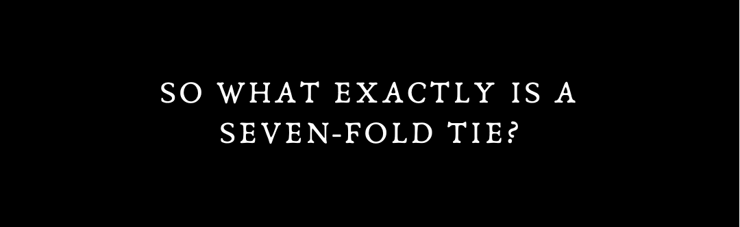 What is a seven fold tie video