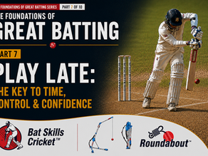 Bat Skills Cricket – The Foundations of Great Batting, Part 7: Playing the Ball Late
