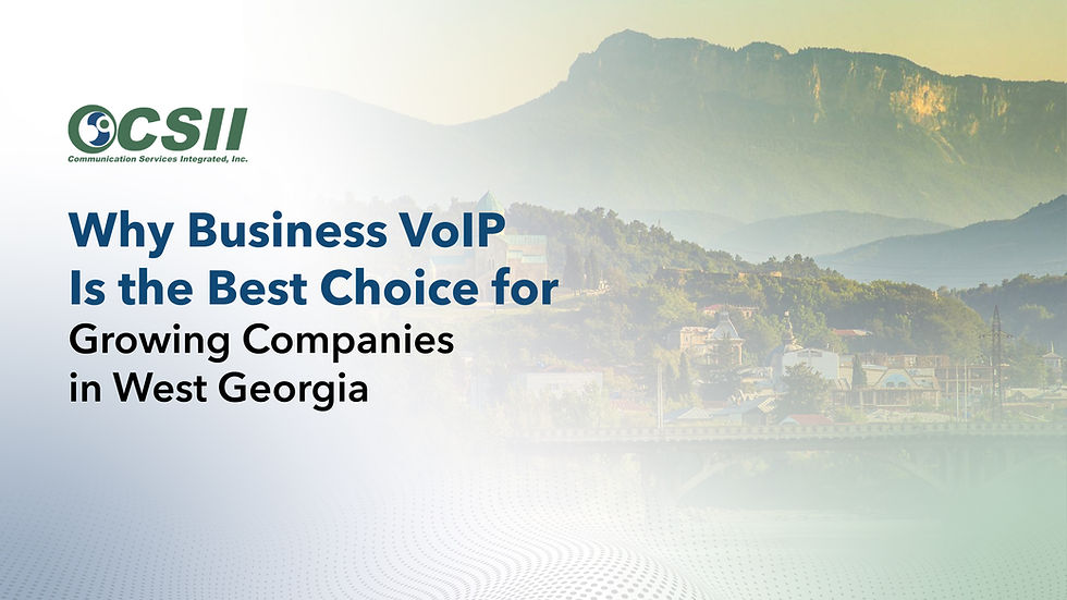 Why Business VoIP Is the Best Choice for Growing Companies in West Georgia