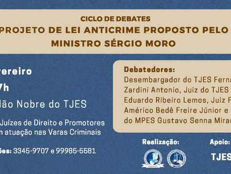 Ciclo de debates “Projeto de Lei Anticrime proposto pelo ministro Sérgio Moro"