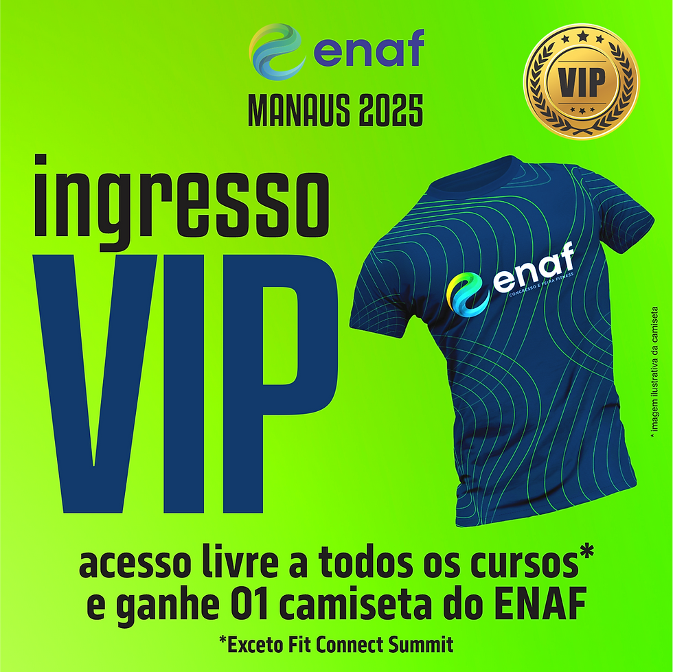 VIP ENAF Manaus 2025 (acesso livre a todos os cursos*)
