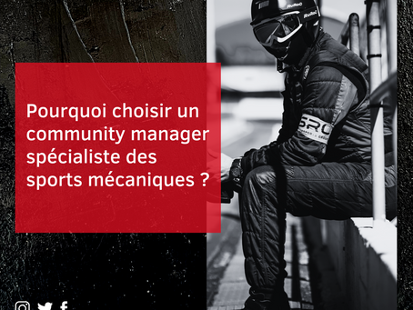 Pourquoi choisir un community manager spécialiste des sports mécaniques ?