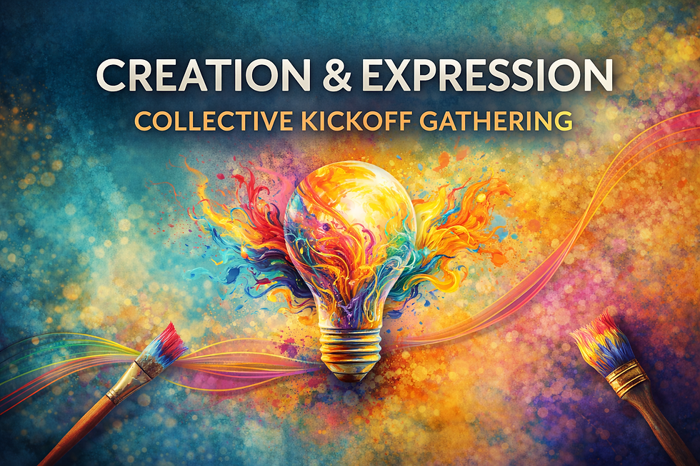 Creation & Expression: Collective Kickoff Gathering