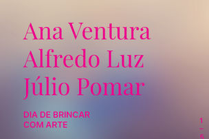 #CelebrateWithS&A | Dia de Brincar com arte de Ana Ventura, Alfredo Luz e Júlio Pomar