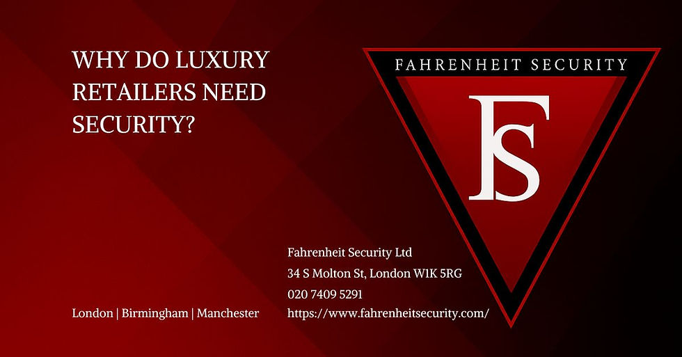 why do luxury retailers in the UK need security?