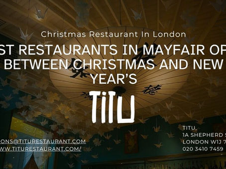 Avoid Closed Kitchens Over the Festive Week - The Best Mayfair Restaurant Open after Boxing Day