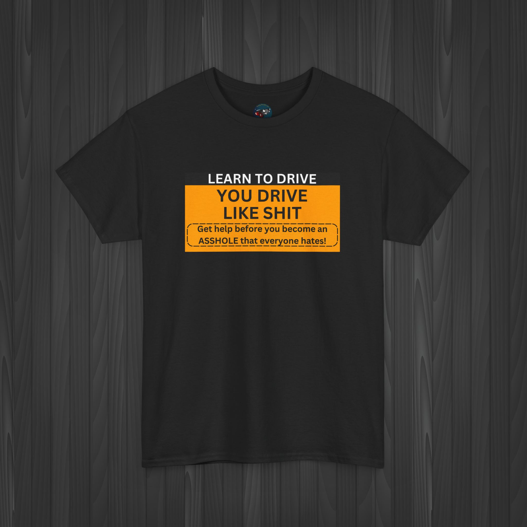 You Drive Like Sh*t – Funny Blunt Parking Sign for Bad Drivers