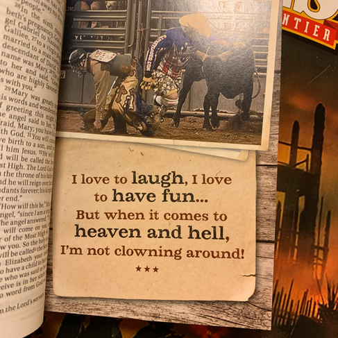 Book page with picture of cowboys at rodeo above a box that reads "I love to laugh, I love to have fun, but when it comes to heaven and hell, I'm not clowning around!"