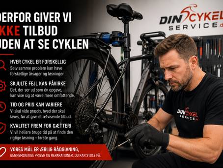 Hvorfor vi ikke giver tilbud uden at se cyklen.