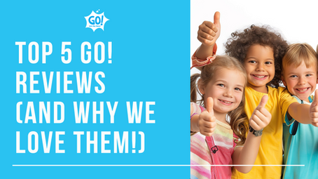 Top 5 GO! Reviews (and why we love them!)