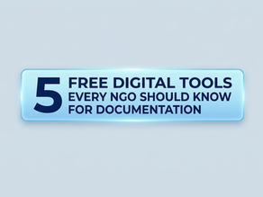 5 Free Digital Tools Every NGO Should Know for Documentation