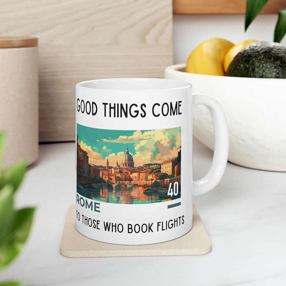 Thumbnail: Rome  - Good things come to those who book flights. Ceramic Mug