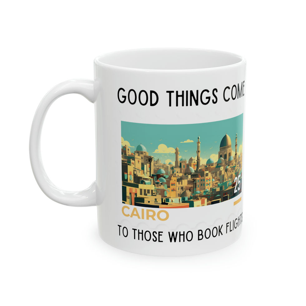 Thumbnail: Cairo - Egypt  - Good things come to those who book flights. Ceramic Mug