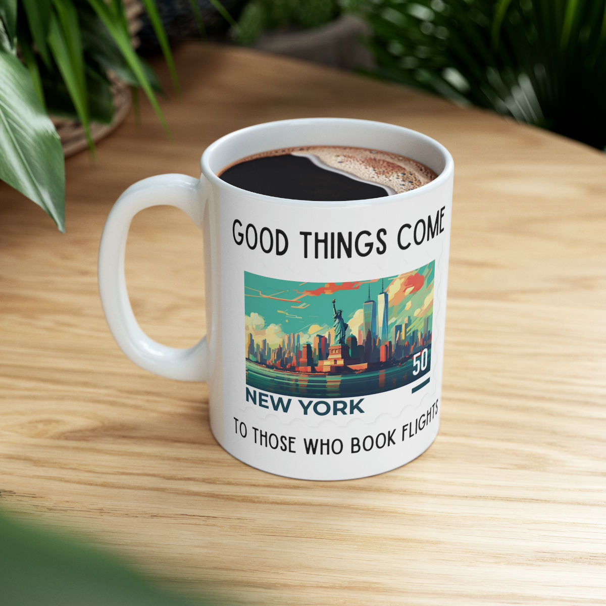 New York - Good things come to those who book flights. Ceramic Mug