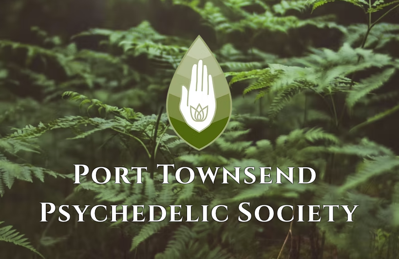 Green ferns with an emblem of a hand and leaf logo. Text reads "Port Townsend Psychedelic Society." Lush, natural setting.