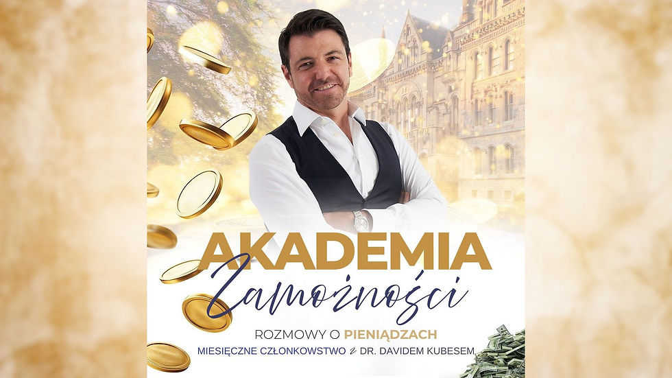 AKADEMIA ZAMOŻNOŚCI z dr. Davidem Kubesem