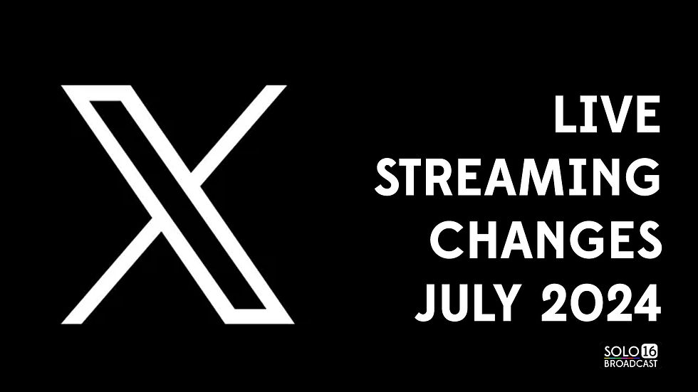 X Live Streaming - July 2024 - Important Changes - Must Read!