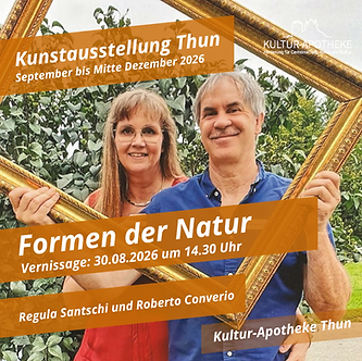 Formen der Natur Vernissage 30. August 2026 Regula Santschi und Roberto Converia Kultur-Ap