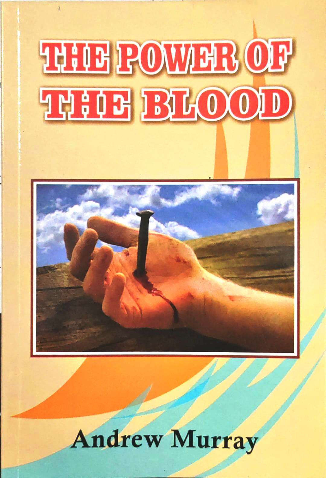 The Power Of The Blood: by- Andrew Murray