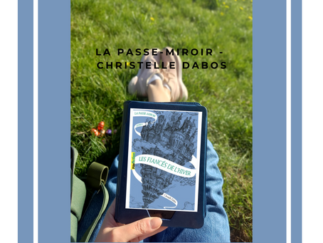 Chronique : La passe-miroir de Christelle Dabos ou comment voyager sans bouger de son canapé