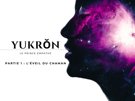 Yukrǒn - Partie 1 : L'éveil du Chaman