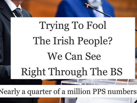 Immigration - Estimated - 80% of our asylum system is Study, Work and Family Reunification. Nearly a quarter of a million PPS numbers 245,957 in just 15 months, during our worst housing crisis ever.