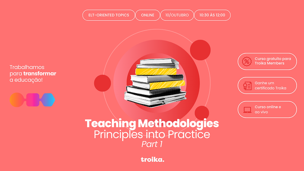 Teaching Methodologies — Principles into Practice Part 1