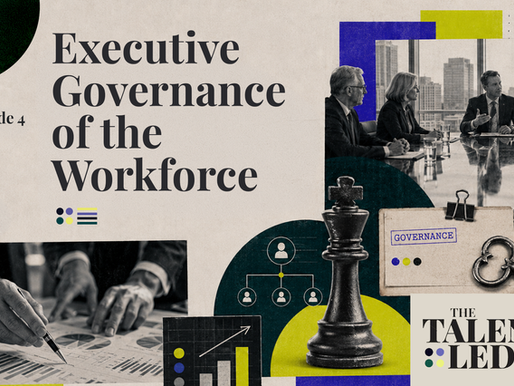 Episode 4: Executive Governance of the Workforce