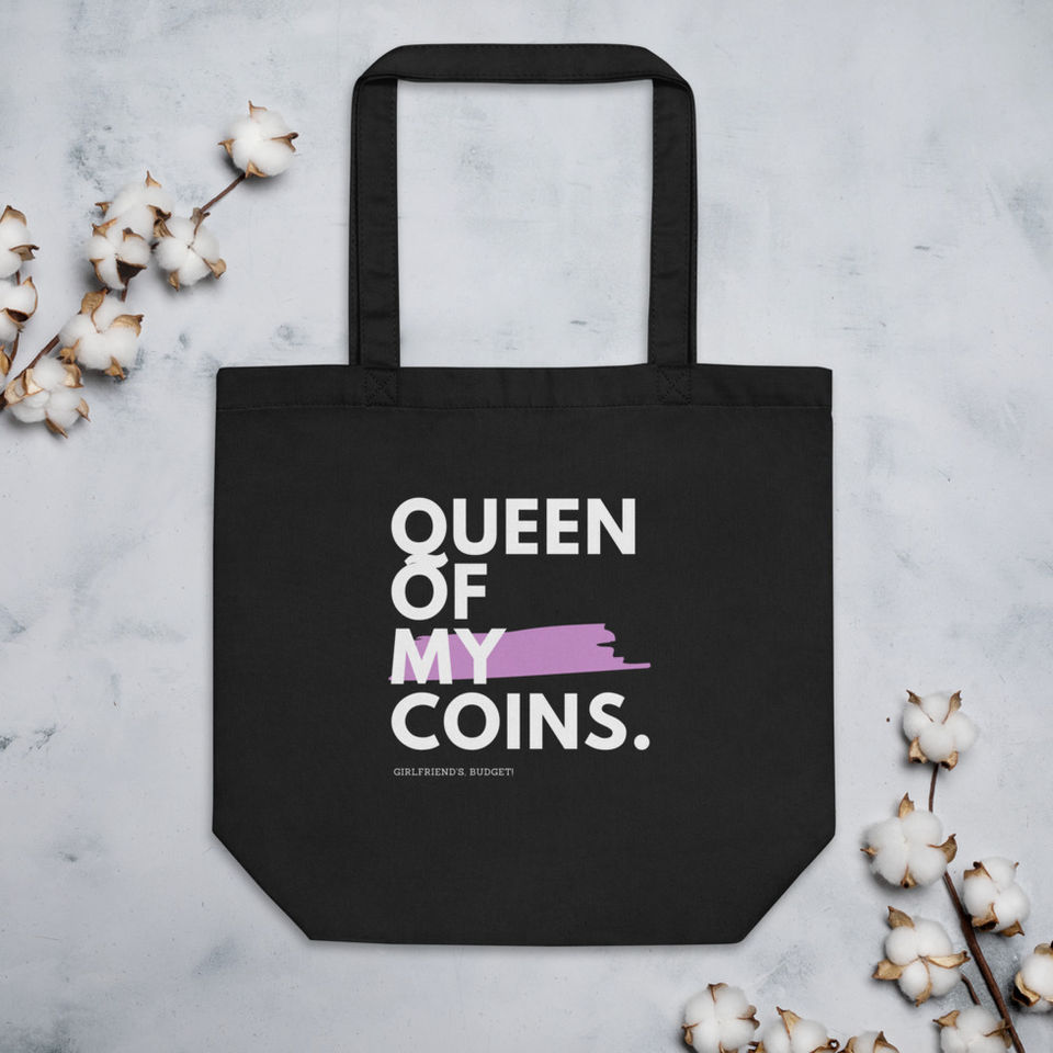 Black tote bag reading "Queen of My Coins." Girlfriend's Budget