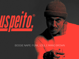 BOOGIE NAIPE: FUNK, SOUL E MANO BROWN