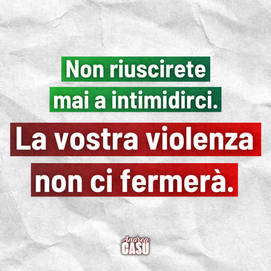 Non riuscirete mai a intimidirci: la vostra violenza non ci fermerà