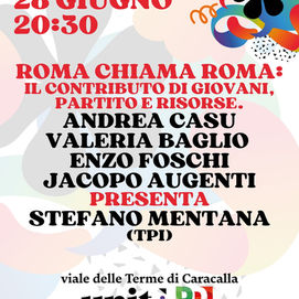 Roma Roma chiama Roma: il contributo di giovani, partito e risorse. Ci vediamo sabato 28 giugno dalle ore 20.30 alla Festa dell’Unità di Roma