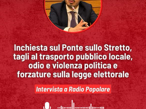 Inchiesta sul Ponte sullo Stretto, tagli al trasporto pubblico locale, odio e violenza politica e forzature sulla legge elettorale: intervista a Radio Popolare