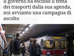 Il Governo ha escluso il tema dei trasporti dalla sua agenda, noi avviamo una campagna di ascolto