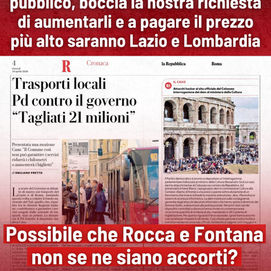 il Governo taglia i fondi al trasporto pubblico, boccia la nostra richiesta di aumentarli e a pagare il prezzo più alto saranno Lazio e Lombardia