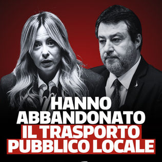 Meloni e Salvini hanno abbandonato il Trasporto Pubblico Locale