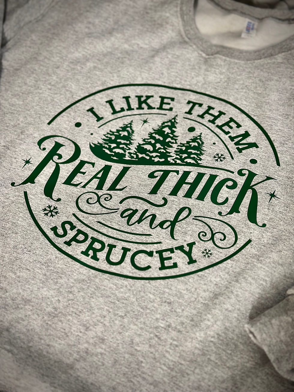 Real Thick n Sprucey Crewneck