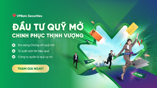 VPBankS trển khai chương trình Đầu tư quỹ mở, chinh phục thịnh vượng