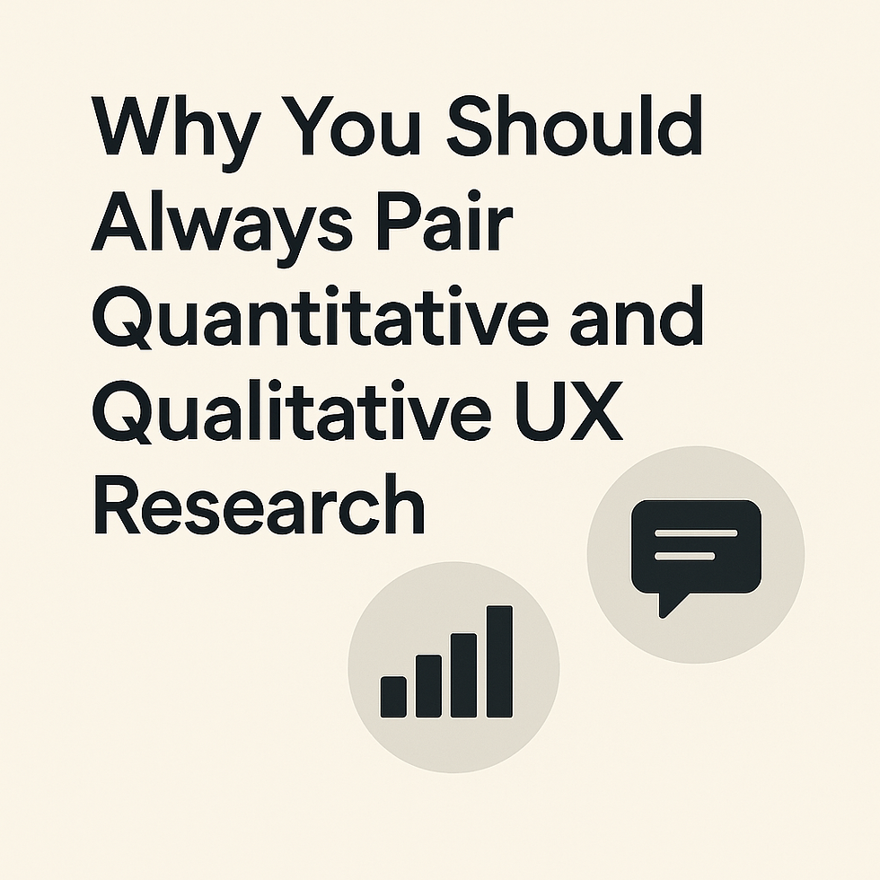 Pair Quantitative and Qualitative UX Research