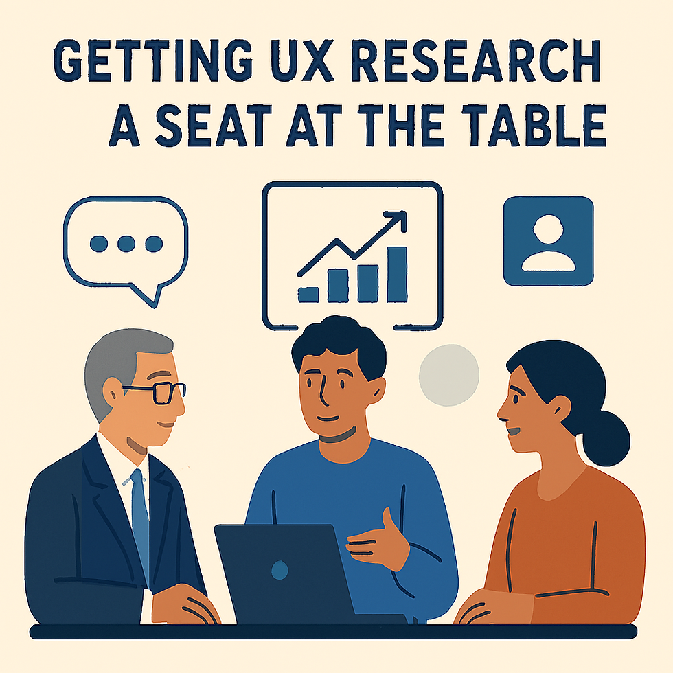 Getting UX Research a Seat at the Table: From Insight to Influence