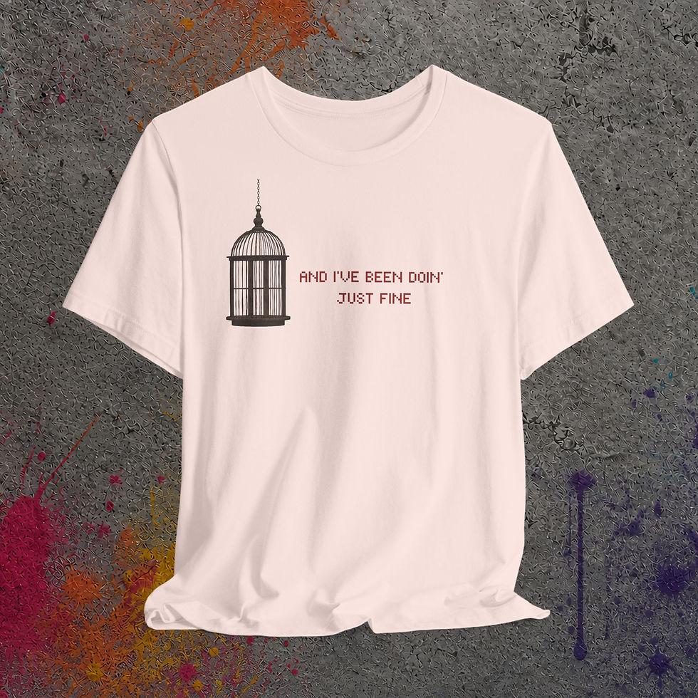 Thumbnail: And I've Been Doin' Just Fine T-Shirt