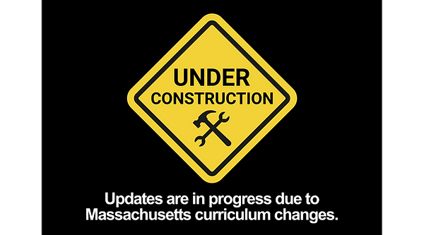 Updates are in progress due to Massachusetts curriculum changes. (3).png