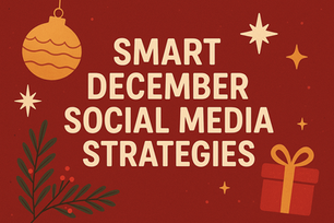 Smart December Social Media Strategies to Close the Year Strong