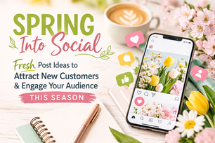 Spring Into Social: Fresh Post Ideas to Grow Your Audience This Season