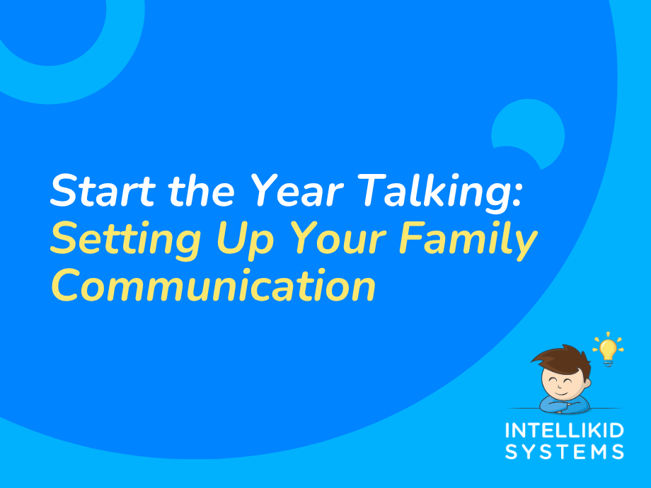 Start the Year Talking: Setting Up Your Family Communication