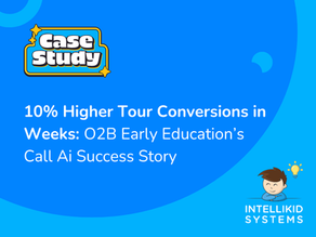 10% Higher Tour Conversions in Weeks: O2B Early Education’s Call Ai Success Story
