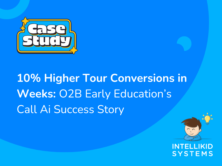 O2b Tuition 10% Higher Tour Conversions in Weeks: O2B Early Education’s Call Ai ...