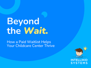 Beyond the Wait: How a Paid Waitlist Helps Your Childcare Center Thrive