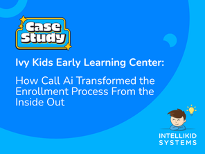 Ivy Kids Early Learning Center: How Call Ai Transformed the Enrollment Process From the Inside Out